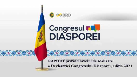 RAPORT privind nivelul de realizare a Declarației Congresului Diasporei, ediția 2021