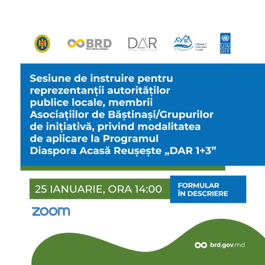 Sesiune de instruire pentru reprezentanții autorităților publice locale, membrii Asociațiilor de Băștinași/Grupurilor de inițiativă, privind modalitatea de aplicare la Programul Diaspora Acasă Reușește „DAR 1+3,,