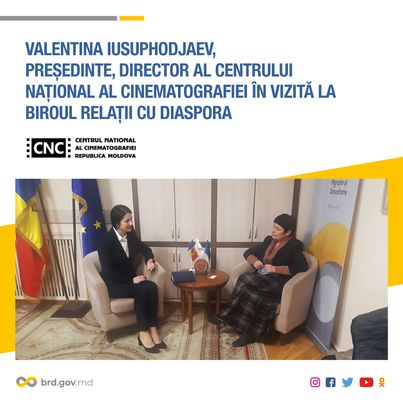 Valentina Iusuphodjaev, Președinte, director al Centrului Național al Cinematografiei în vizită la Biroul relații cu diaspora.
