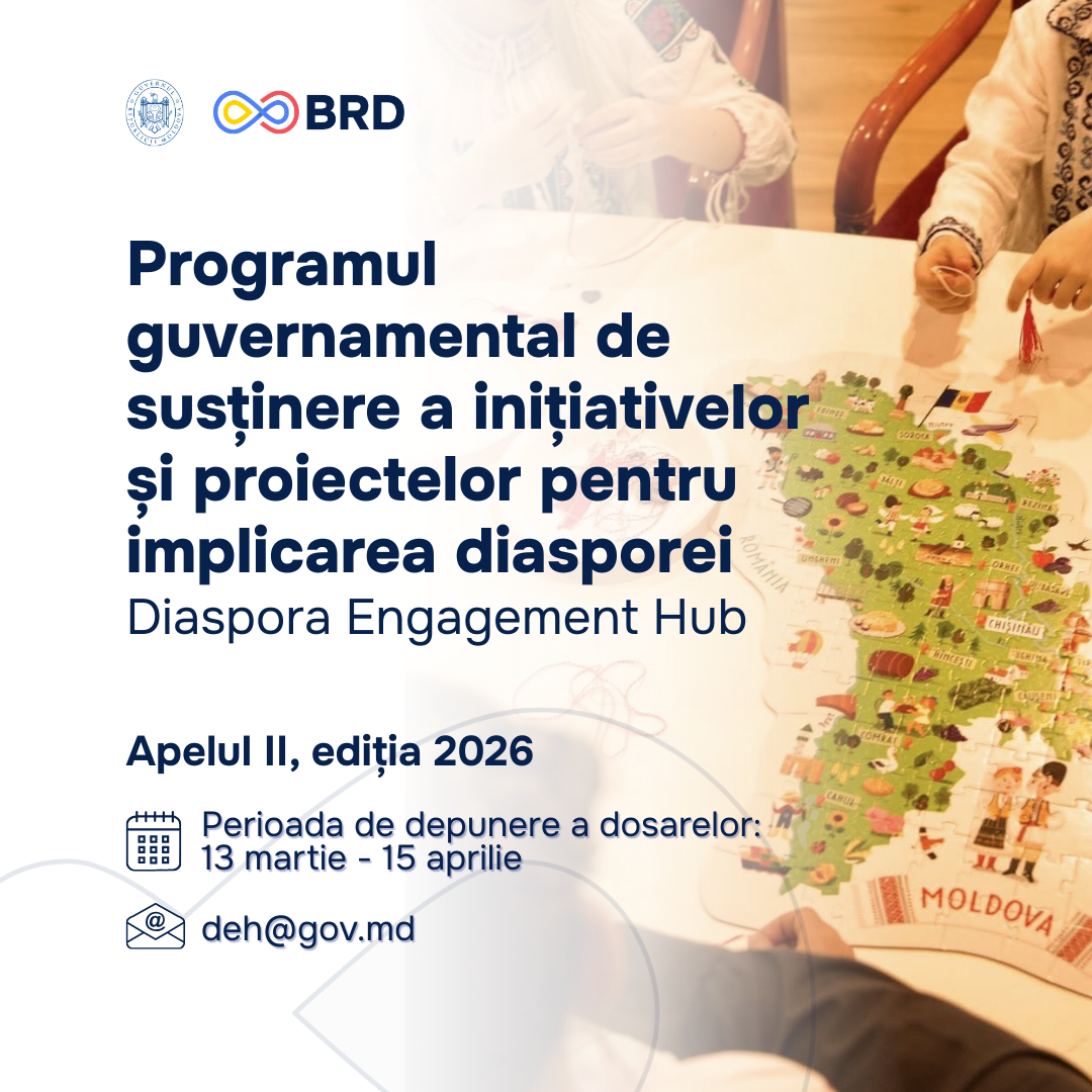 O nouă rundă de finanțare nerambursabilă în cadrul Programului de susținere a inițiativelor și proiectelor pentru implicarea diasporei (Diaspora Engagement Hub – DEH)